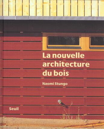 Couverture du livre « La nouvelle architecture du bois » de Stungo Naomi aux éditions Seuil