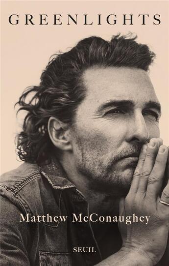 Couverture du livre « Greenlights » de Matthew Mcconaughey aux éditions Seuil