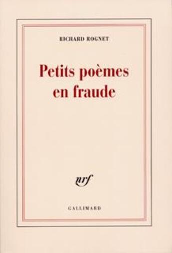 Couverture du livre « Petits poèmes en fraude » de Richard Rognet aux éditions Gallimard