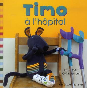 Couverture du livre « Timo a l'hopital » de Entzmann/Gillet aux éditions Gallimard-jeunesse