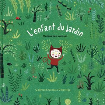 Couverture du livre « L'enfant du jardin » de Mariana Ruiz Johnson aux éditions Gallimard Jeunesse Giboulees