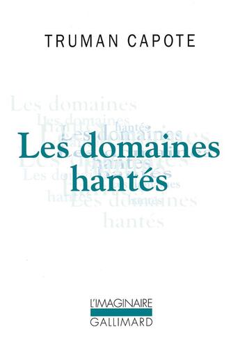 Couverture du livre « Les domaines hantés » de Truman Capote aux éditions Gallimard