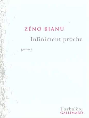 Couverture du livre « Infiniment proche : (poème) » de Zeno Bianu aux éditions Gallimard