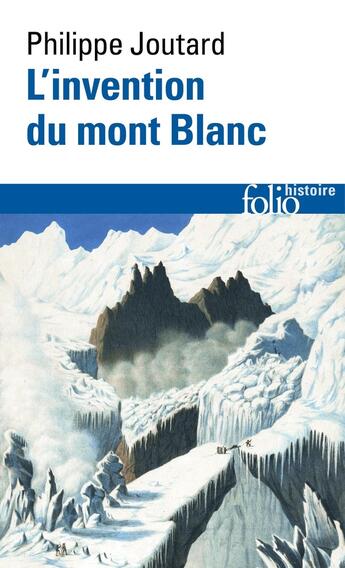 Couverture du livre « L'invention du mont Blanc » de Philippe Joutard aux éditions Folio