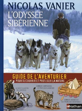 Couverture du livre « L'odyssée sibérienne ; guide de l'aventurier » de Nicolas Vanier aux éditions Nathan