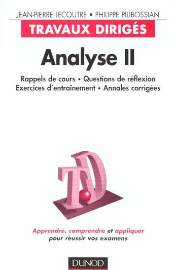 Couverture du livre « Analyse 2 ; Travaux Diriges » de Jean-Pierre Lecoutre et Philippe Pilibossian aux éditions Dunod