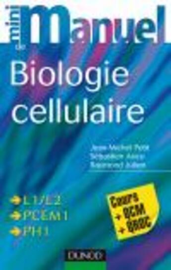 Couverture du livre « Mini manuel : de biologie cellulaire ; cours, QCM et QROC (2e édition) » de Petit et Arico et Julien aux éditions Dunod