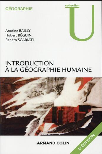 Couverture du livre « Introduction à la géographie humaine (3e édition) » de Antoine Bailly et Renato Scariati et Hubert Beguin aux éditions Armand Colin