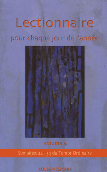 Couverture du livre « Lectionnaire pour chaque jour de l'année - volume 4 Semaines 22-34 du Temps Ordinaire » de Gallimard Loisirs aux éditions Cerf