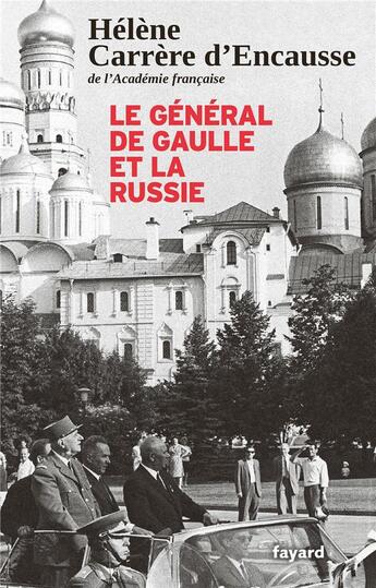 Couverture du livre « Le général de Gaulle et la Russie » de Helene Carrere D'Encausse aux éditions Fayard