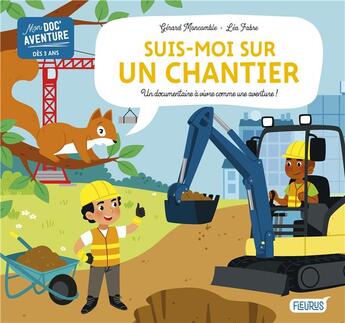 Couverture du livre « Suis-moi sur un chantier » de Lea Fabre et Gerard Moncomble aux éditions Fleurus