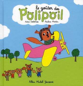 Couverture du livre « Le goûter des Polipoil » de Pauline Martin et Astrid Desbordes aux éditions Albin Michel