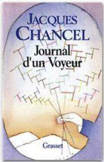 Couverture du livre « Journal d'un voyeur » de Jacques Chancel aux éditions Grasset