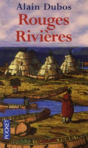 Couverture du livre « Rouges rivières » de Alain Dubos aux éditions Pocket