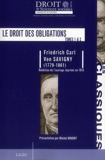 Couverture du livre « Le droit des obligations t.1-t.2 » de Friedrich Carl Von Savigny aux éditions Universite De Poitiers