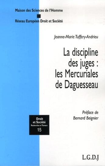 Couverture du livre « La discipline des juges : les Mercuriales de Daguesseau » de Bernard Beignier aux éditions Lgdj