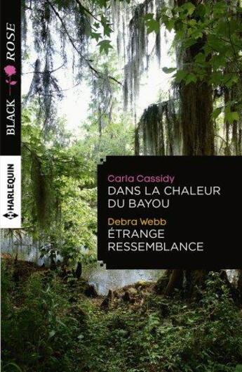 Couverture du livre « Dans la chaleur du Bayou ; étrange ressemblance » de Carla Cassidy et Debra Webb aux éditions Harlequin