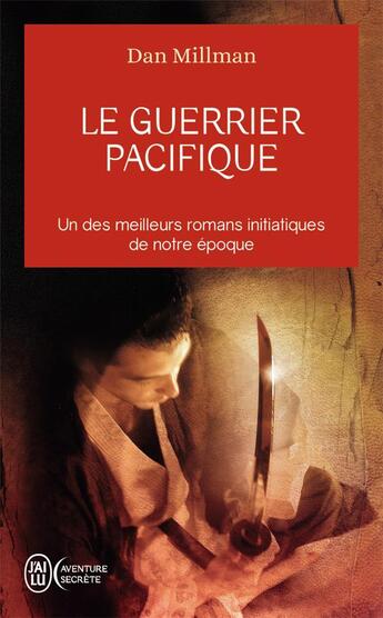 Couverture du livre « Le guerrier pacifique » de Dan Millman aux éditions J'ai Lu