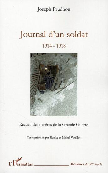 Couverture du livre « Journal d'un soldat 1914-1918 ; recueil des misères de la Grande Guerre » de Joseph Prudhon aux éditions L'harmattan