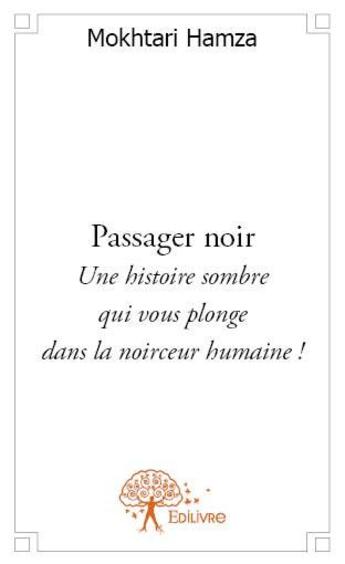 Couverture du livre « Passager noir » de Mokhtari Hamza aux éditions Edilivre