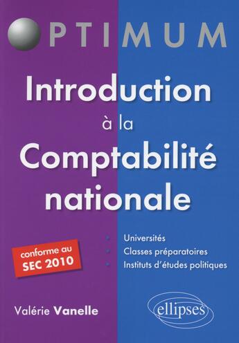 Couverture du livre « Introduction à la comptabilité nationale » de Valerie Vanelle aux éditions Ellipses