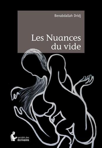 Couverture du livre « Les nuances du vide » de Benabdallah Dridj aux éditions Societe Des Ecrivains