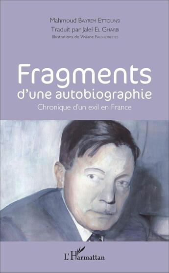 Couverture du livre « Fragments d'une autobiographie ; chronique d'un exil en France » de Mahmoud Bayrem Ettounsi aux éditions L'harmattan