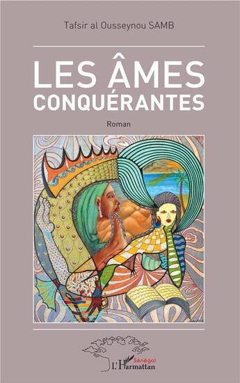 Couverture du livre « Les âmes conquêrantes » de Tafsir Al Ousseynou Samb aux éditions L'harmattan