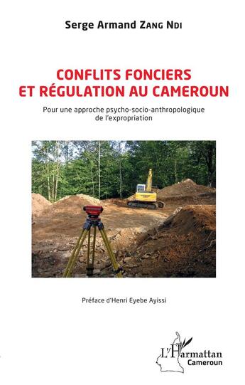 Couverture du livre « Conflits fonciers et régulation au Cameroun ; pour une approche psycho-socio-anthropologique » de Zang Ndi S A. aux éditions L'harmattan