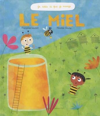 Couverture du livre « Le miel » de Nicolas Gouny et Francois Laurent aux éditions Ricochet