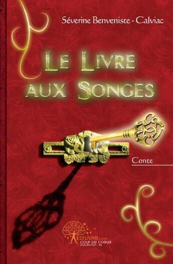 Couverture du livre « Le livre aux songes » de Severine Benveniste-Calviac aux éditions Edilivre-aparis