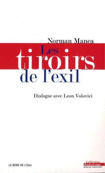 Couverture du livre « Les tiroirs de l'exil ; dialogue avec Leon Volovici » de Norman Manea aux éditions Bord De L'eau