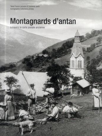 Couverture du livre « Montagnards d'antan, à travers la carte postale ancienne » de Laurence Janin et Franck Lecoutre aux éditions Herve Chopin