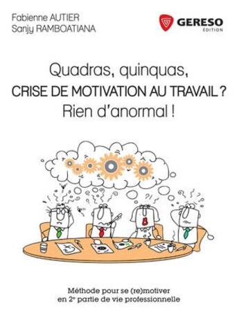 Couverture du livre « Quadras, quinquas, crise de motivation au travail ? » de Sanji Ramboatiana et Fabienne Autier aux éditions Gereso