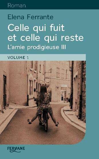 Couverture du livre « Celle qui fuit et celle qui reste » de Elena Ferrante aux éditions Feryane