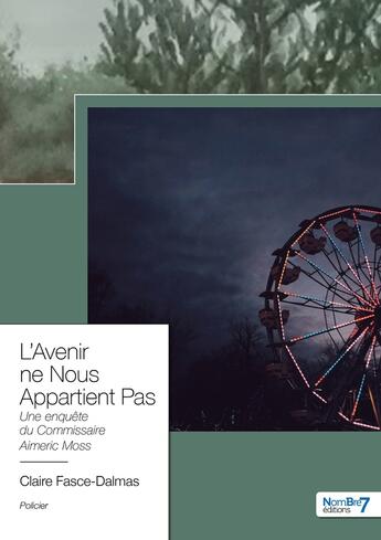 Couverture du livre « L'avenir ne nous appartient pas » de Claire Fasce-Dalmas aux éditions Nombre 7