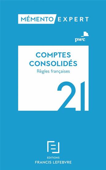 Couverture du livre « Mémento expert : comptes consolidés : règles françaises (édition 2021) » de  aux éditions Lefebvre