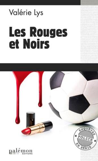 Couverture du livre « Les rouges et noirs » de Valerie Lys aux éditions Palemon