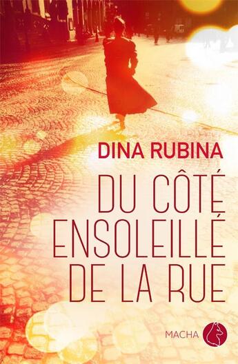Couverture du livre « Du côté ensoleillé de la rue » de Dina Rubina aux éditions Macha Publishing