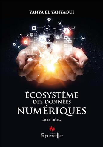 Couverture du livre « Écosystème des données numériques » de Yahya El Yahyaoui aux éditions Spinelle