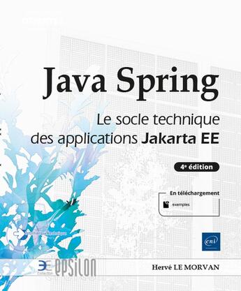 Couverture du livre « Java Spring : le socle technique des applications Java EE : niveau confimé à expert (4e édition) » de Herve Le Morvan aux éditions Eni