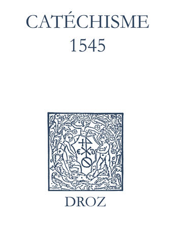 Couverture du livre « Recueil des opuscules 1566. Catéchisme (1545) » de Laurence Vial-Bergon aux éditions Epagine