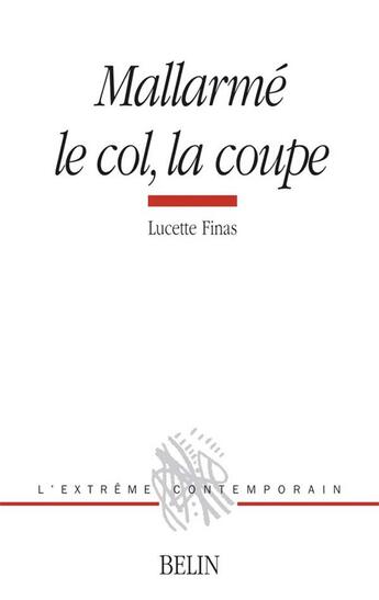 Couverture du livre « Mallarme - le col la coupe » de Lucette Finas aux éditions Belin