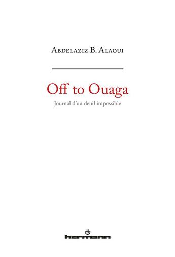 Couverture du livre « Off to Ouaga ; journal d'un deuil impossible » de Abdelaziz B. Alaoui aux éditions Hermann