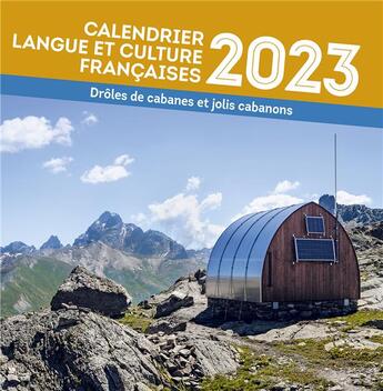 Couverture du livre « Calendrier langue et culture françaises : drôles de cabanes et jolis cabanons (édition 2023) » de Emmanuelle Rousseau-Gadet aux éditions Pu De Grenoble