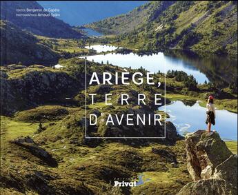 Couverture du livre « Ariège, terre d'avenir » de Arnaud Spani et Benjamin De Capele aux éditions Privat