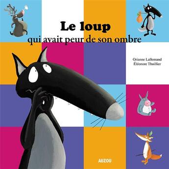 Couverture du livre « Le loup qui avait peur de son ombre » de Orianne Lallemand et Eleonore Thuillier aux éditions Auzou