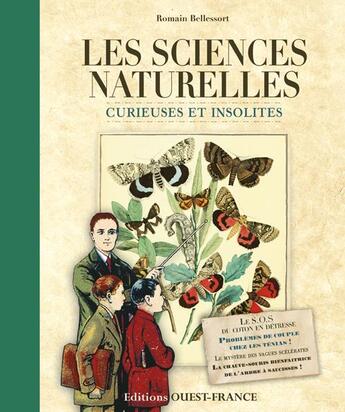 Couverture du livre « Sciences naturelles curieuses et insolites » de Romain Bellessort aux éditions Ouest France