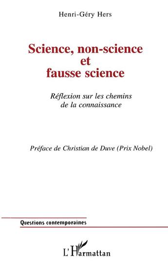 Couverture du livre « Science, non-science et fausse science ; reflexion sur les chemins de la connaissance » de Henri-Gery Hers aux éditions L'harmattan