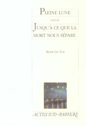 Couverture du livre « Pleine lune ; jusqu'à ce que la mort nous sépare » de Remi De Vos aux éditions Actes Sud-papiers